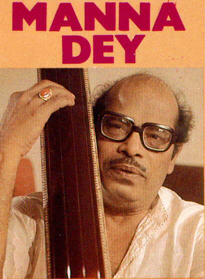 Manna Dey, 
Famous playback and classical singer, India